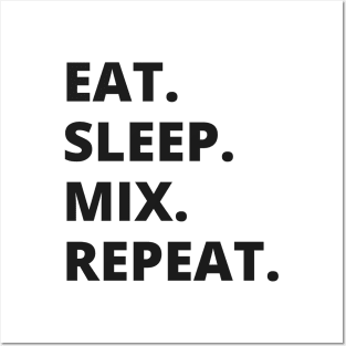 Eat Sleep Mix Repeat Posters and Art